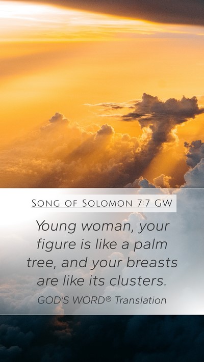 Song of Solomon 7:7 GW Bible Verse Image