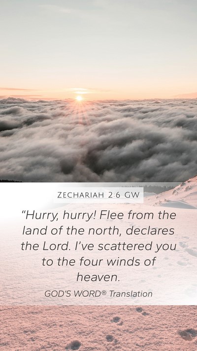 Zechariah 2:6 GW Bible Verse Image