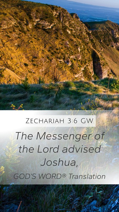 Zechariah 3:6 GW Mobile Phone Wallpaper - The Messenger of the Lord advised - Mobile Bible Verse Wallpaper