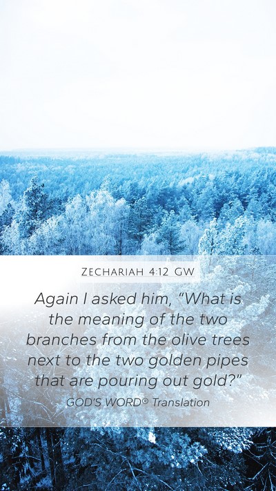 Zechariah 4:12 GW Bible Verse Image